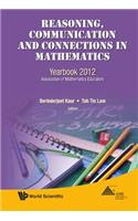 Reasoning, Communication and Connections in Mathematics: Yearbook 2012, Association of Mathematics Educators