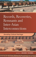Records, Recoveries, Remnants and Inter-Asian Interconnections