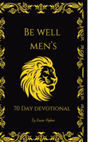 Be Well Men's 70 Day Devotional