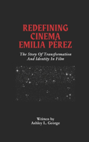 Redefining Cinema Emilia Pérez