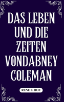 Das Leben Und Die Zeiten Vondabney Coleman