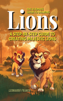 Ultimate Guide to Drawing Lions