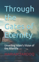 Through the Gates of Eternity: Unveiling Islam's Vision of the Afterlife