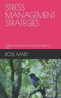 Stress Management Strategies: Understanding and Managing the Impact of Stress