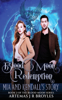 Blood Moon Redemption: Mia and Kendall's Story