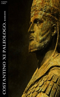 Costantino XI Paleologo. Basileus