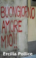 Buongiorno Amore Mio!