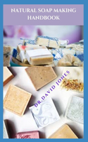 Natural Soap Making Handbook