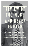 Review of Too Much and Never Enough: A Dark Revelatory and Intriguing Memoir of President Donald Trump
