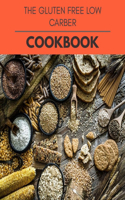 The Gluten Free Low Carber Cookbook