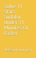 Solve 11 Stars Sudoku Under 11 Minutes Or Faster