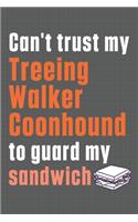 Can't trust my Treeing Walker Coonhound to guard my sandwich