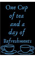 One Cup of tea and a day of Refreshments