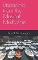 Dispatches from the Musical Multiverse