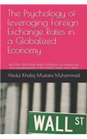 Psychology of leveraging Foreign Exchange Rates in a Globalized Economy