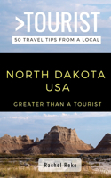 Greater Than a Tourist- North Dakota USA