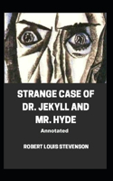 Strange Case of Dr. Jekyll and Mr. Hyde - Robert Annotated