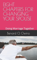 Eight Chapters for Changing Your Spouse