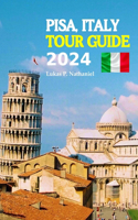 Pisa Italy Tour Guide 2024