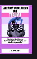 Every Day Meditations for Trauma