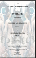 Darker Superstitions of Scotland Illustrated from History and Practice