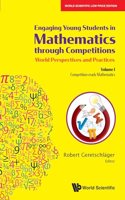 Engaging Young Students in Mathematics through Competitions - World Perspectives and Practices: Volume I - Competition-Ready Mathematics