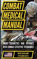 The Official US Army Combat Medic Manual & Trainer's Guide - Full Size Edition: Complete & Unabridged - 500+ pages