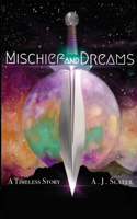 Mischief and Dreams