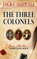 Three Colonels: Jane Austen's Fighting Men