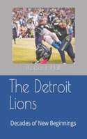Detroit Lions: Decades of New Beginnings