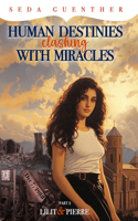 Human Destinies Clashing With Miracles. Part 2 - Lilit and Pierre: (2 Human Destinies Clashing with Miracles)