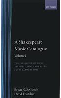 A Shakespeare Music Catalogue: Volume I