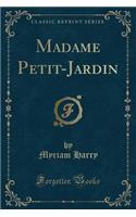 Madame Petit-Jardin (Classic Reprint): (French)