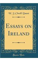 Essays on Ireland (Classic Reprint)