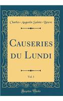 Causeries du Lundi, Vol. 1 (Classic Reprint)