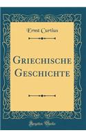 Griechische Geschichte (Classic Reprint)