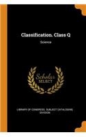Classification. Class Q: Science