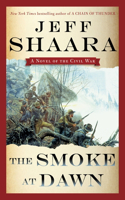 Smoke at Dawn: A Novel of the Civil War