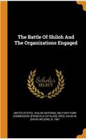 The Battle of Shiloh and the Organizations Engaged