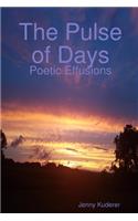 The Pulse of Days: Poetic Effusions: Poetic Effusions