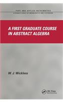 A First Graduate Course in Abstract Algebra