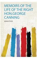Memoirs of the Life of the Right Hon.George Canning