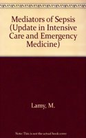 Mediators of Sepsis (Update in Intensive Care & Emergency Medicine)