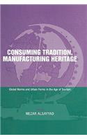 Consuming Tradition, Manufacturing Heritage