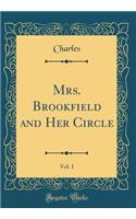 Mrs. Brookfield and Her Circle, Vol. 1 (Classic Reprint)
