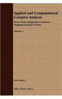 Applied and Computational Complex Analysis, Volume 1: Power Series Integration Conformal Mapping Location of Zero(Wiley Classics Library)