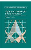 Algebraic Models for Social Networks