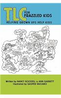 TLC for Frazzled Kids
