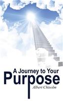 A Journey to Your Purpose