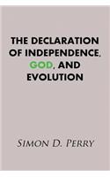 The Declaration of Independence, God, and Evolution